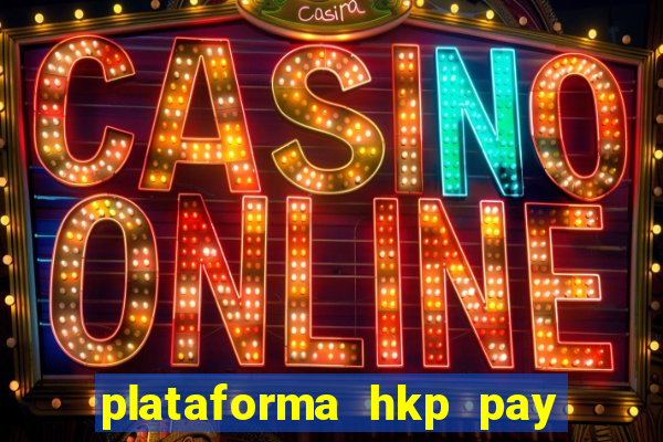 plataforma hkp pay jogos online